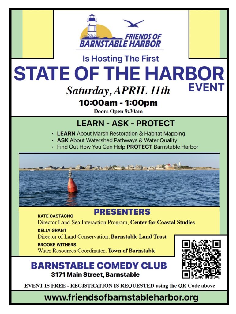 Poster of Friends of Barnstable Harbor State of the Harbor event scheduled for April 11th 9:30-1pm at Barnstable Comedy Club. Event will feature presenters from the Center for Coastal Studies, Barnstable Land Trust, and the Town of Barnstable DPW.